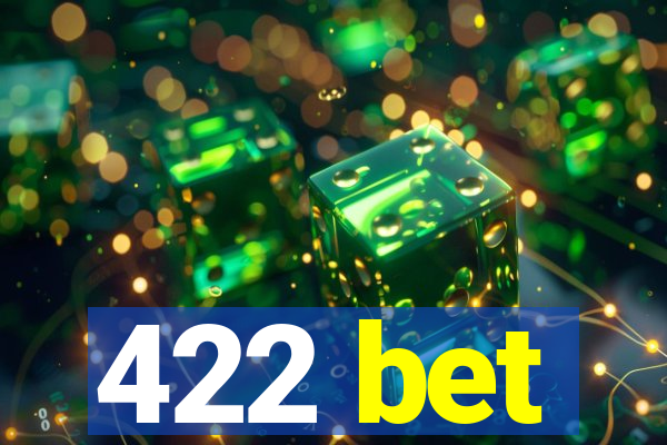 422 bet